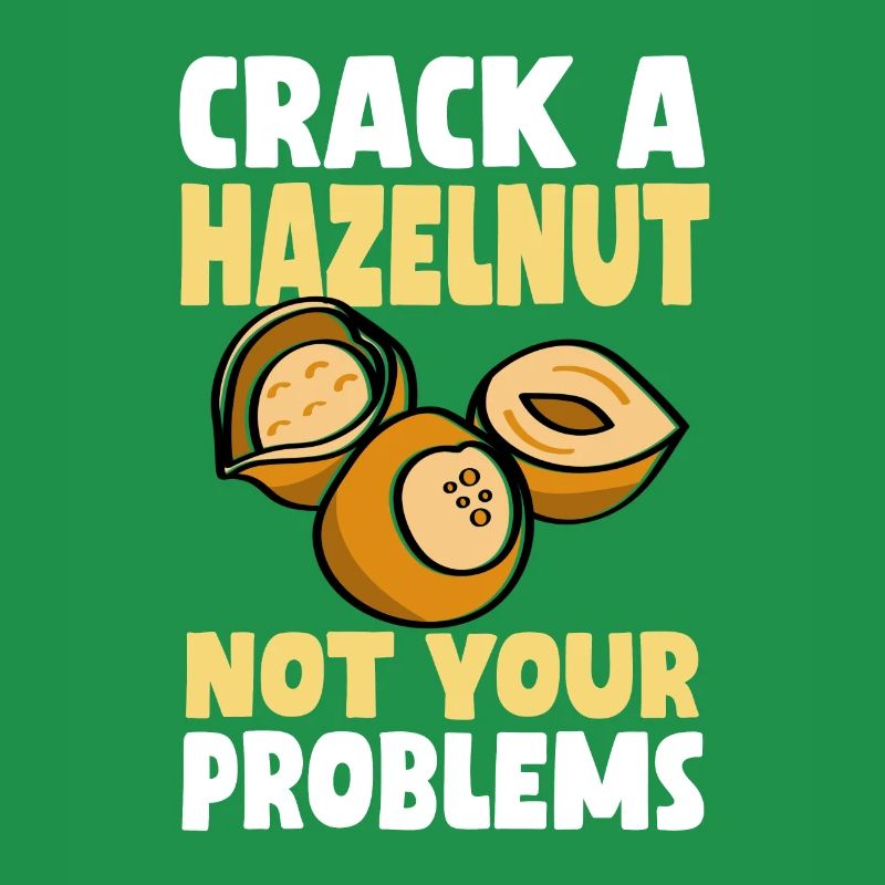 Don't crack a hazelnut your problems