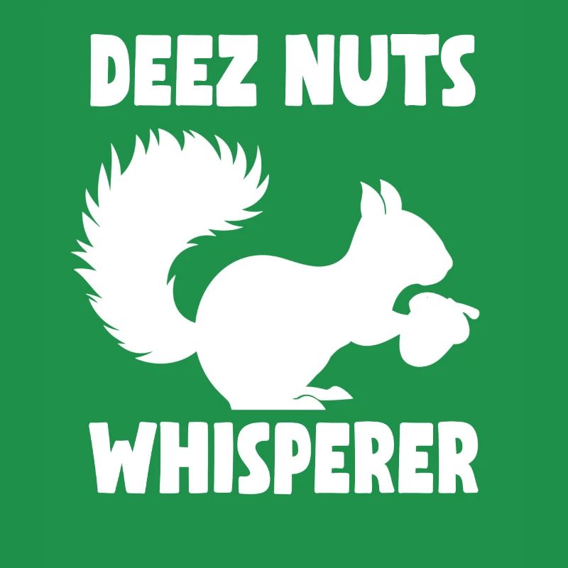 Squirrel Deez Nuts Whisperer