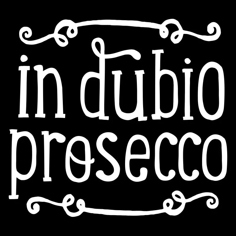 in dubio Prosecco