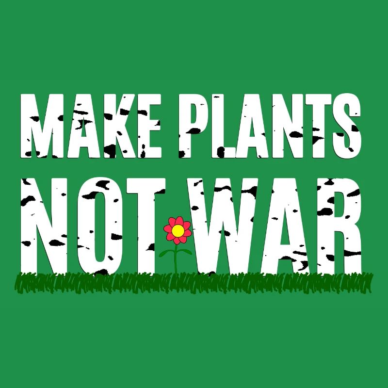 Make Plants Not War