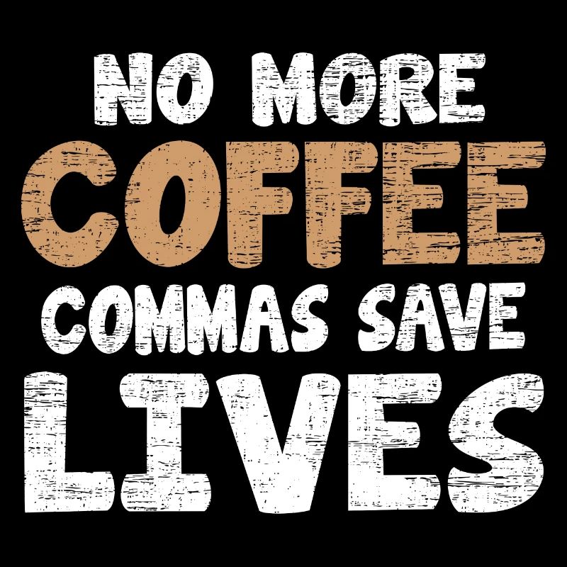Drôle No More Coffee Commas Save Lives Enseignant