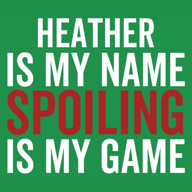 Heather est mon nom Spoiling est mon jeu