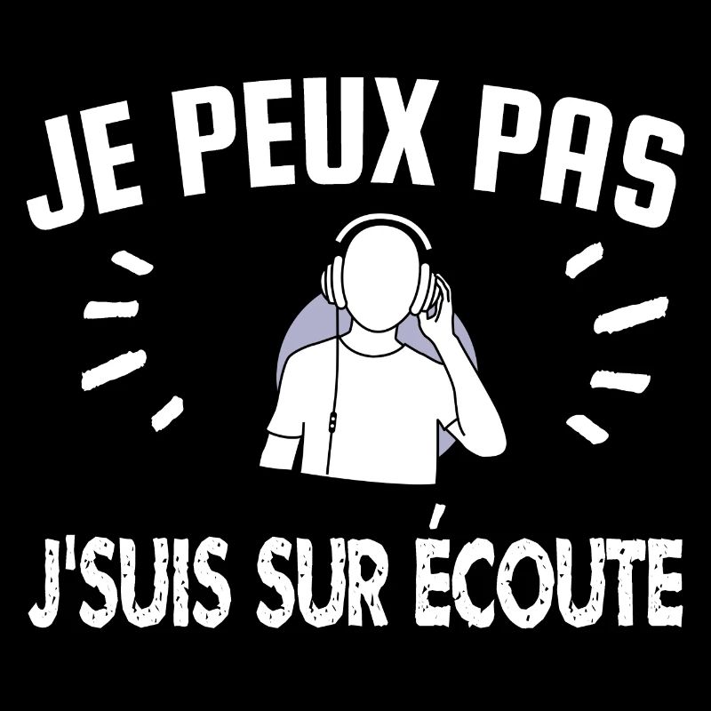 je peux pas je suis sur écoute