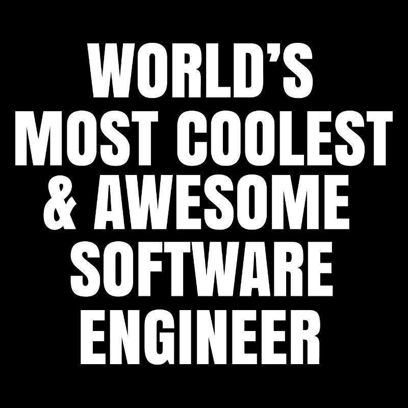 World's most coolest and awesome software engineer