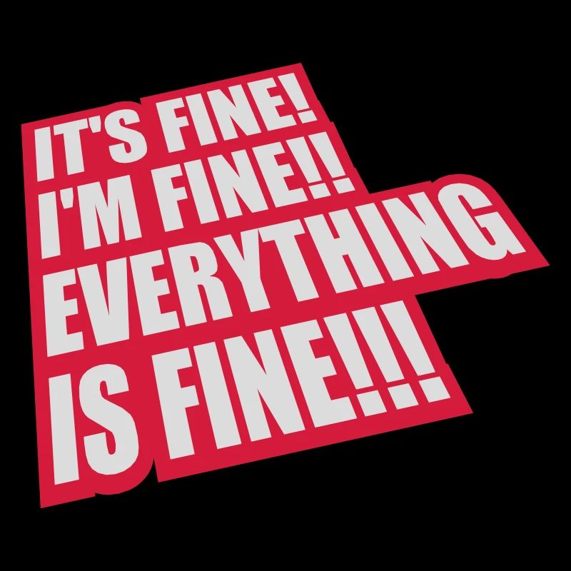 everything is fine Zitat