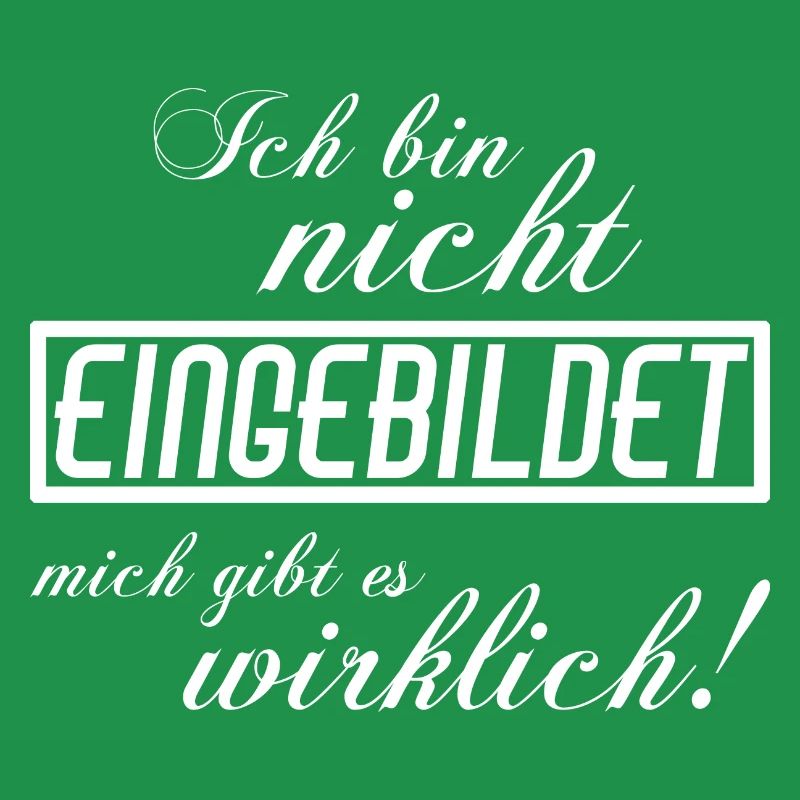 Ich bin nicht eingebildet
