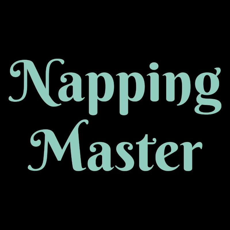 Napping Master, funny sarcastic napping slogan