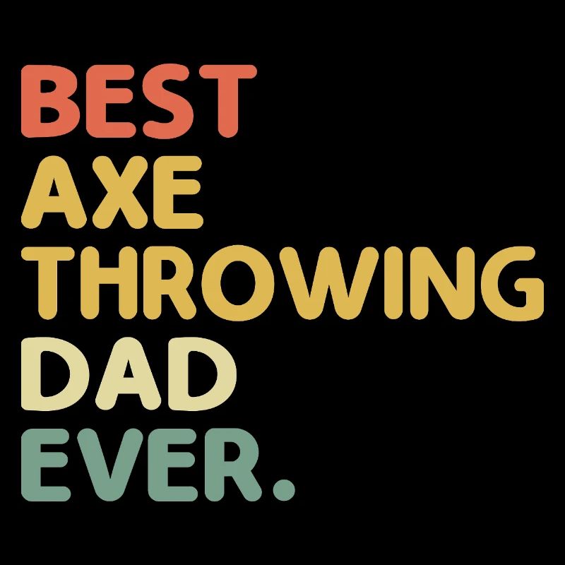 Best Axe Throwing Dad Ever Target Father Hatchet