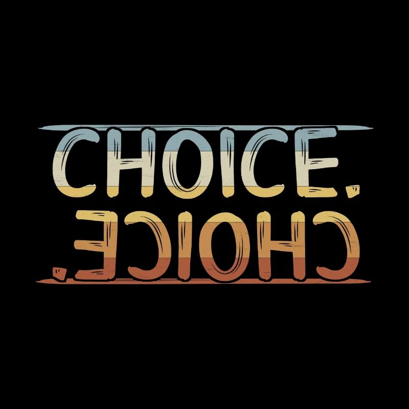 CHOICE. Decision. Retro Lifestyle Statement