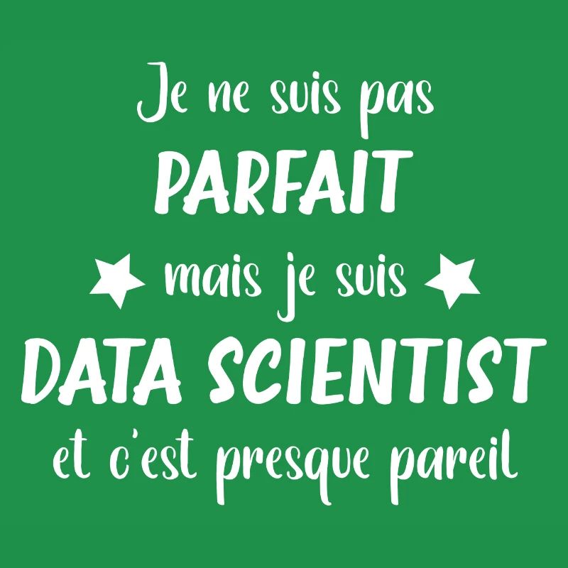 Je ne suis pas parfait mais Data scientist