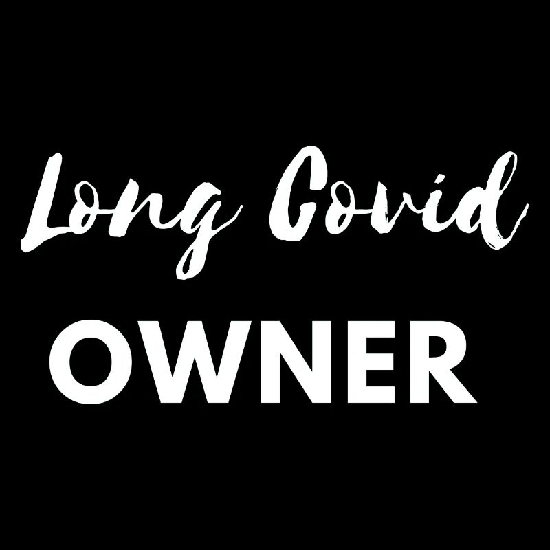long covid owner Virus Lockdown Spreader Funny