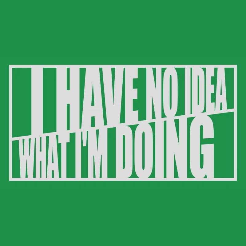 I Have No Idea