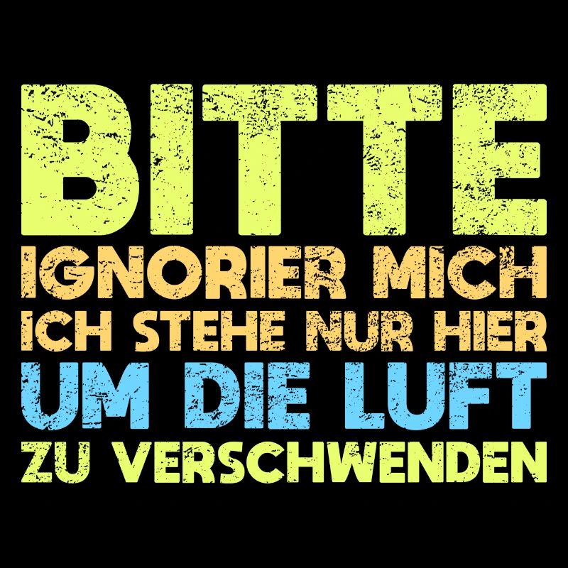 Bitte Ignorier Mich Ich Stehe Nur Hier...