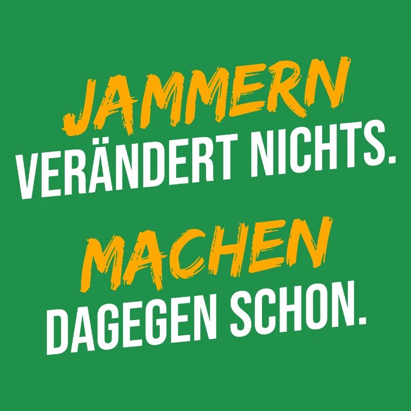 Jammern machen dagegen schon