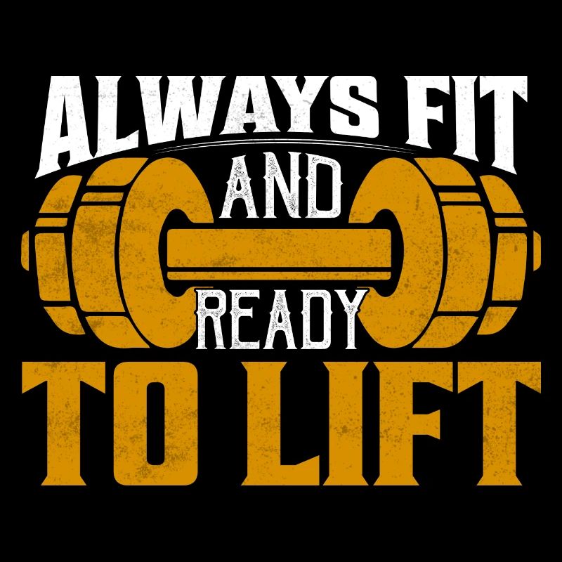 Always Fit And Ready To Lift Workout Training Weig