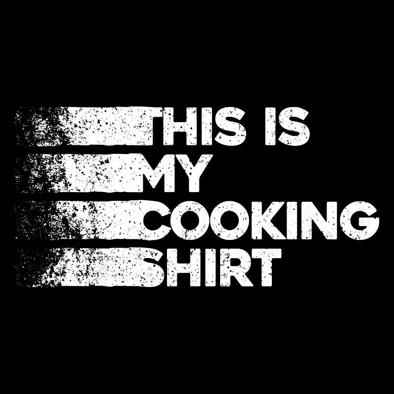 Kochen mit Stil - This Is My Cooking Shirt