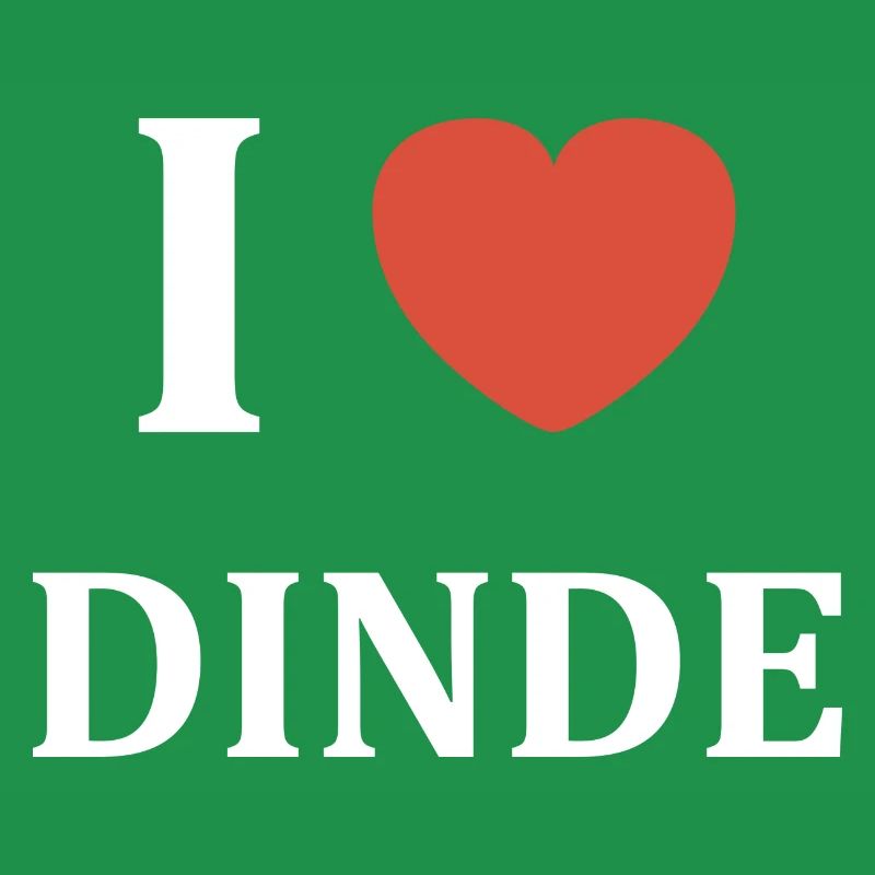 i love dinde