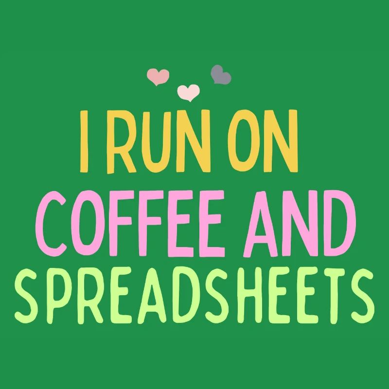 I Run On Coffee And Spreadsheets: Funny Saying Quo