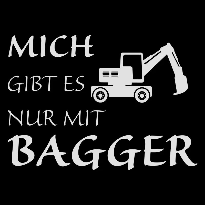 Nur mit Bagger