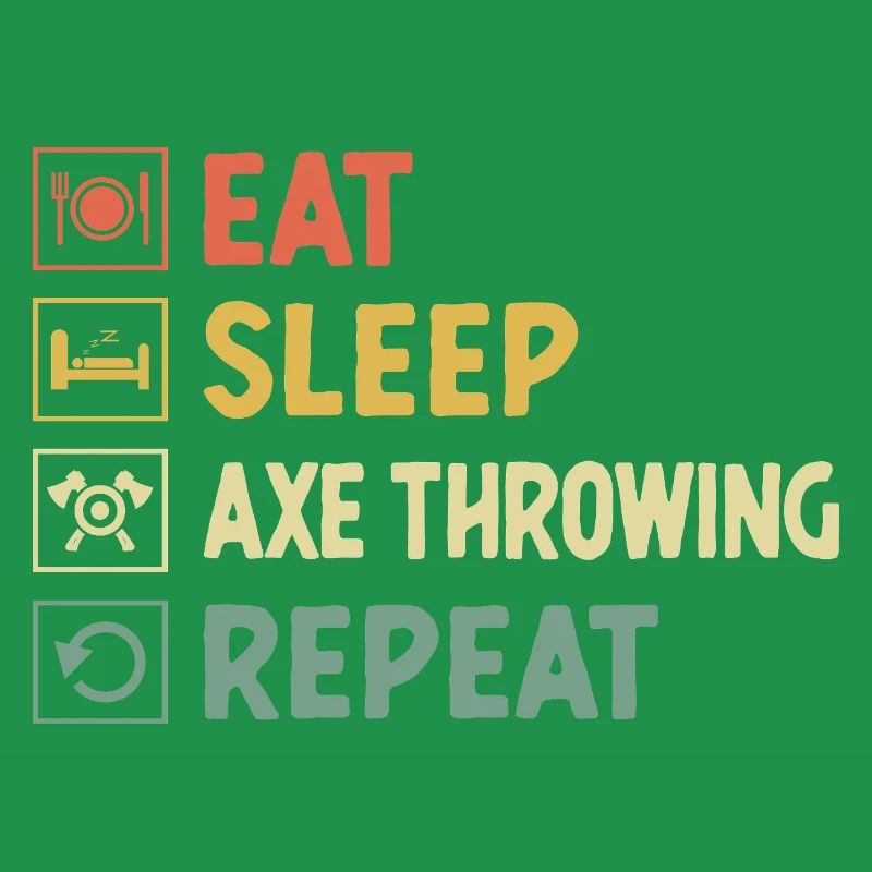 Eat Sleep Axe Throwing Repeat Hatchet Thrower