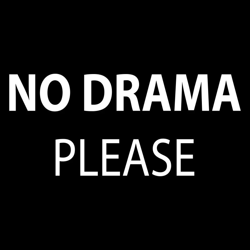 No Drama Please