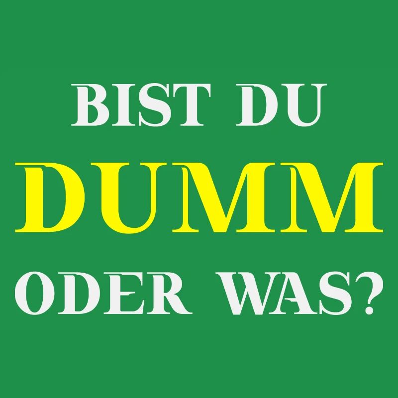 Bist du dumm oder was? Lustige Geschenkidee