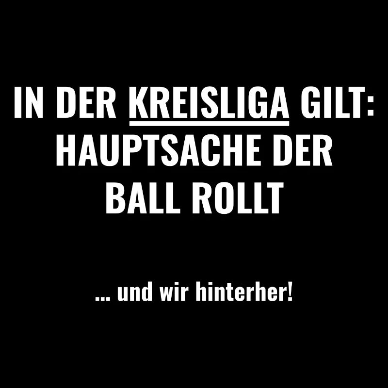 Hauptsache der Ball rollt