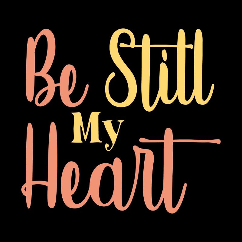 Be Still My Heart