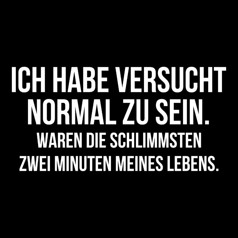 Ich habe versucht normal zu sein