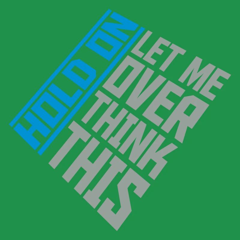 Let me overthink this