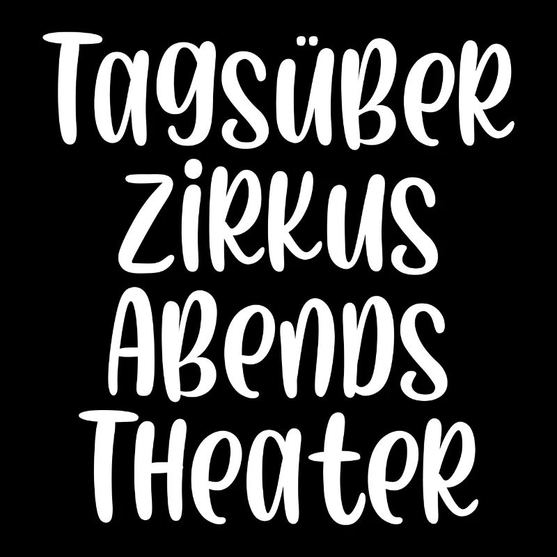 Tagsüber Zirkus abends Theater