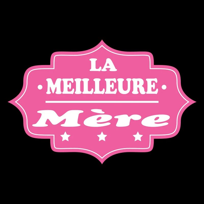 LA MEILLEURE Mère