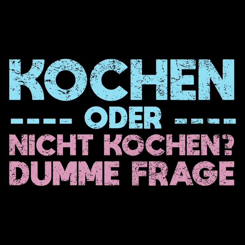 Kochen Oder Nicht Kochen? Dumme Frage
