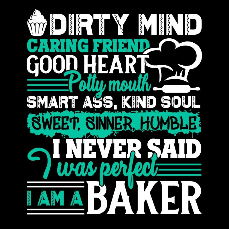 Baker I Am A Baker