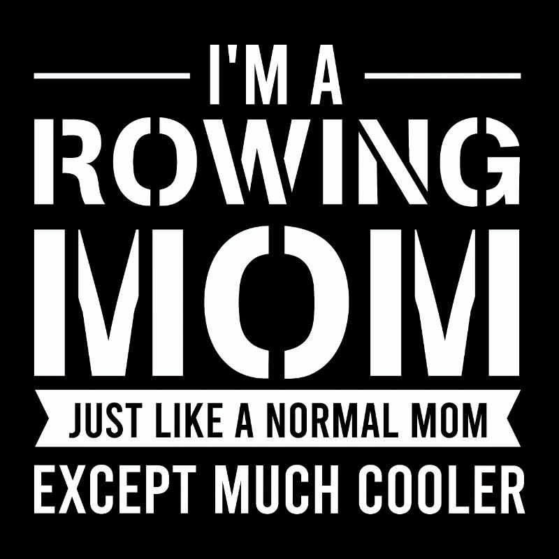 Canoe I'm a rowing mom Just like a normal mom