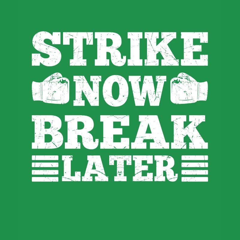 Boxing Strike Now Break Later Boxer Gift Idea