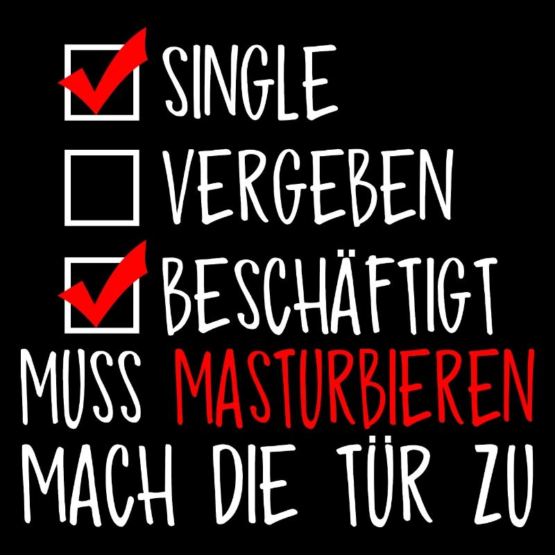 Single, muss masturbieren