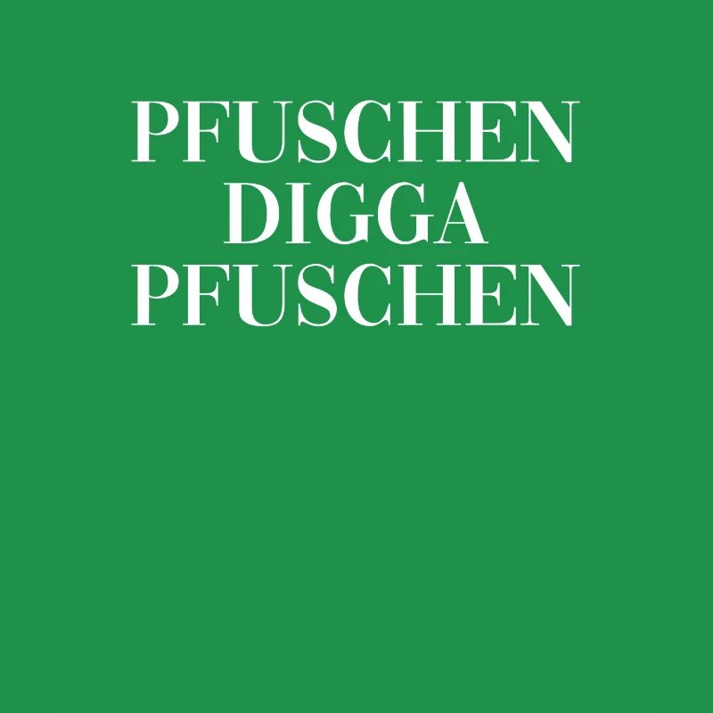 Pfuschen Digga Pfuschen Handwerker Heimwerker