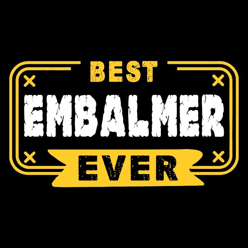 Embalmer Best Embalmer Ever