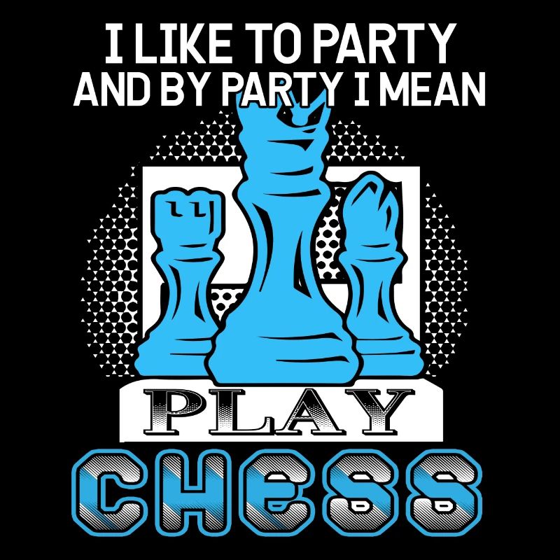 Chess I Like To Play Chess