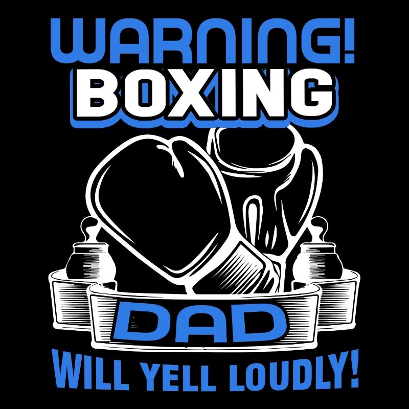 Boxing Boxing Dad Will Yell Loudly