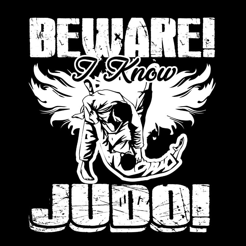 Judo Beware I Know Judo