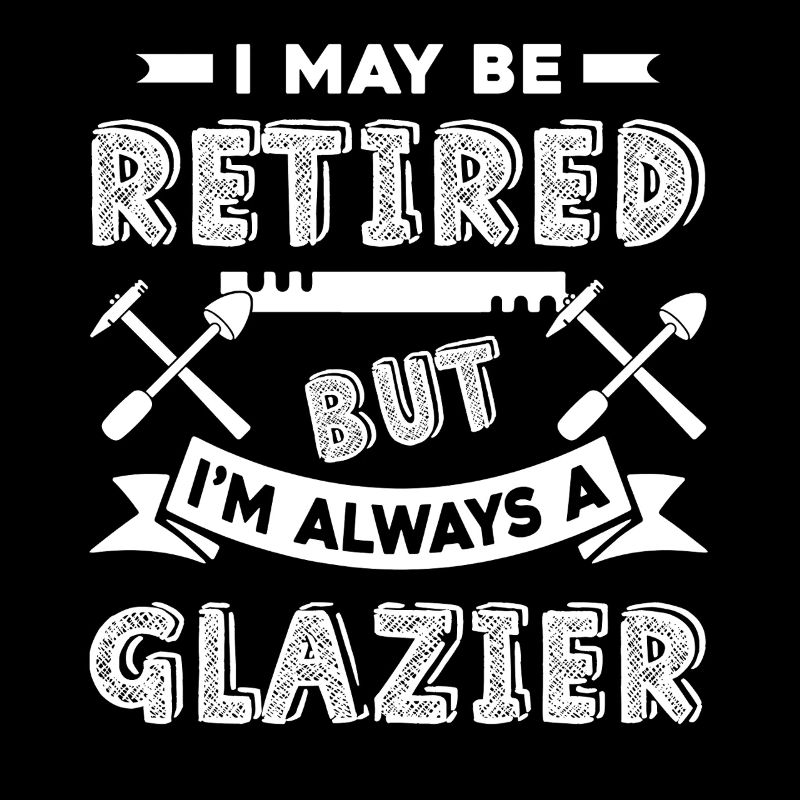 Glazier Always A Glazier