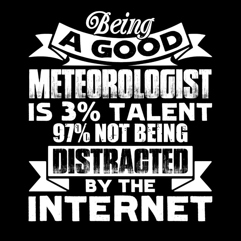 Meteorologist Being A Good Meteorologist