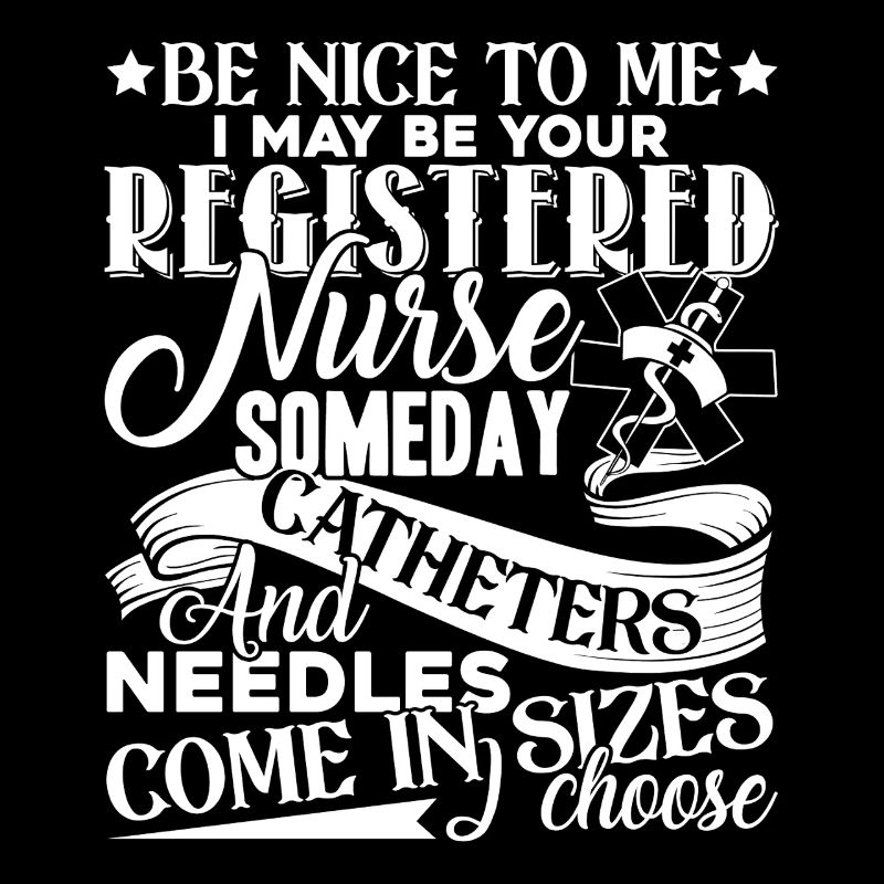 Registered Nurse Be Nice To Registered Nurse
