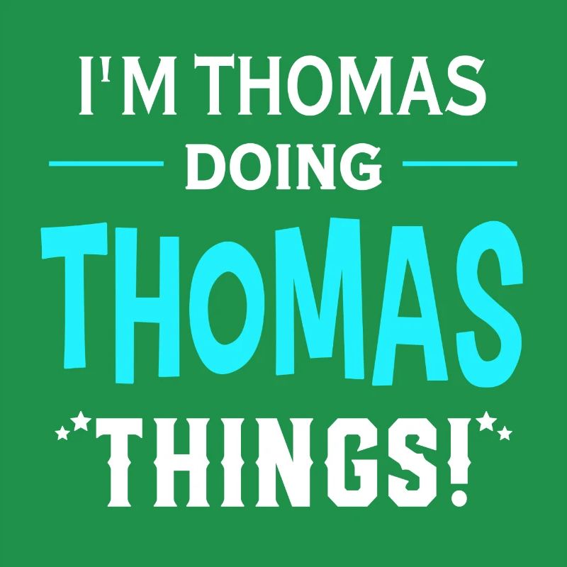 I Am Thomas Doing Thomas Things Geschenk Lustiges