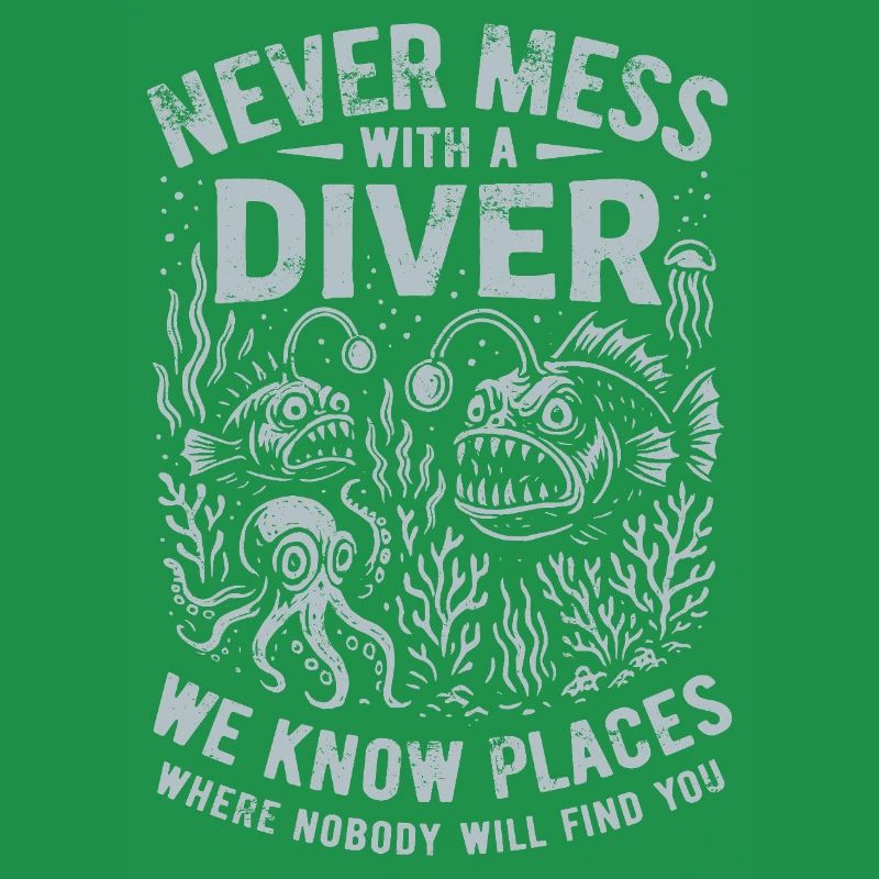 Never mess with a diver - saying