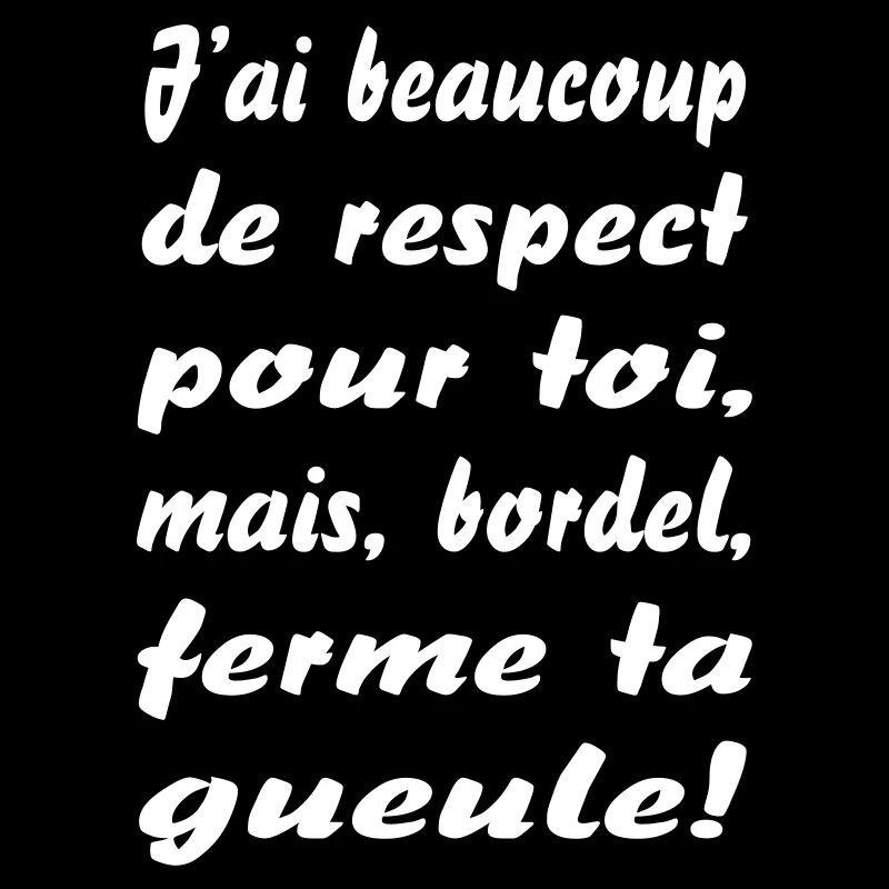 ferme ta gueule