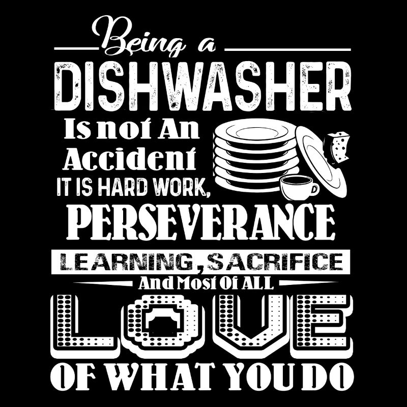 Being a Dishwasher Is Not An Accident