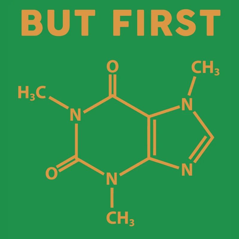 But First Coffee with Caffeine Molecule